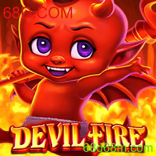 Descubra o Empolgante Jogo DevilFire e sua Conexão com 68D.COM