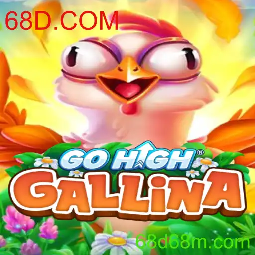 GoHighGallina: Descubra o Novo Mundo da Diversão